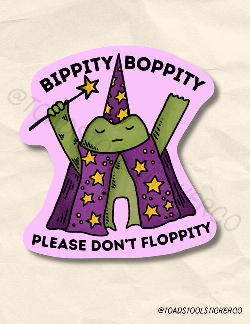 "Bippity Boppity Please Don't Floppity" wizard frog with magic wand and star cape funny waterproof vinyl sticker, 2.5 inch, by Toadstool Sticker Co.