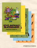 Comic Book cover displaying an octopus, alligator, goose, fish, bug, turtle, snails and rabbit on skateboards with helmets. The title "Give Animals Skateboards" by Toadstool Sticker Co. is at the bottom against a green background. Small peeks of the pages can be seen.